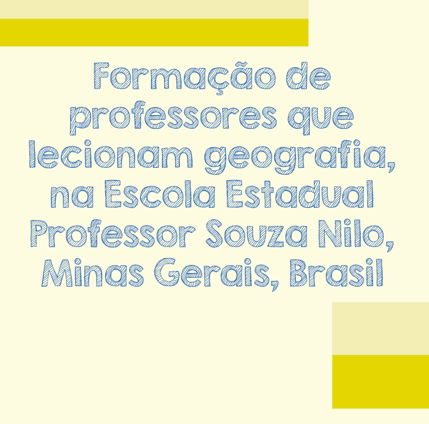Formação de professores que lecionam geografia, na Escola Estadual Professor Souza Nilo, Minas Gerais, Brasil