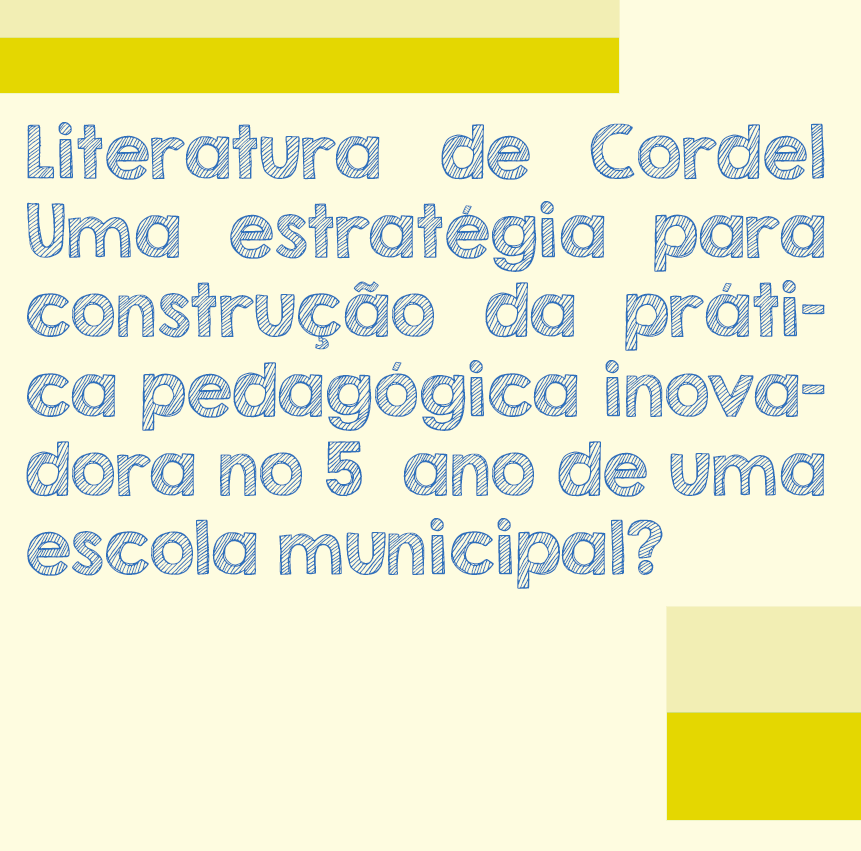 Literatura de Cordel - Uma estratégia para construção da prática pedagógica inovadora no 5º ano de uma escola municipal?